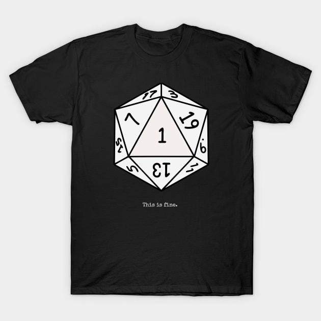 Nat 1 Crit Fail - This is Fine - DnD Inspired T-Shirt by Baby Kraken Creative Designs